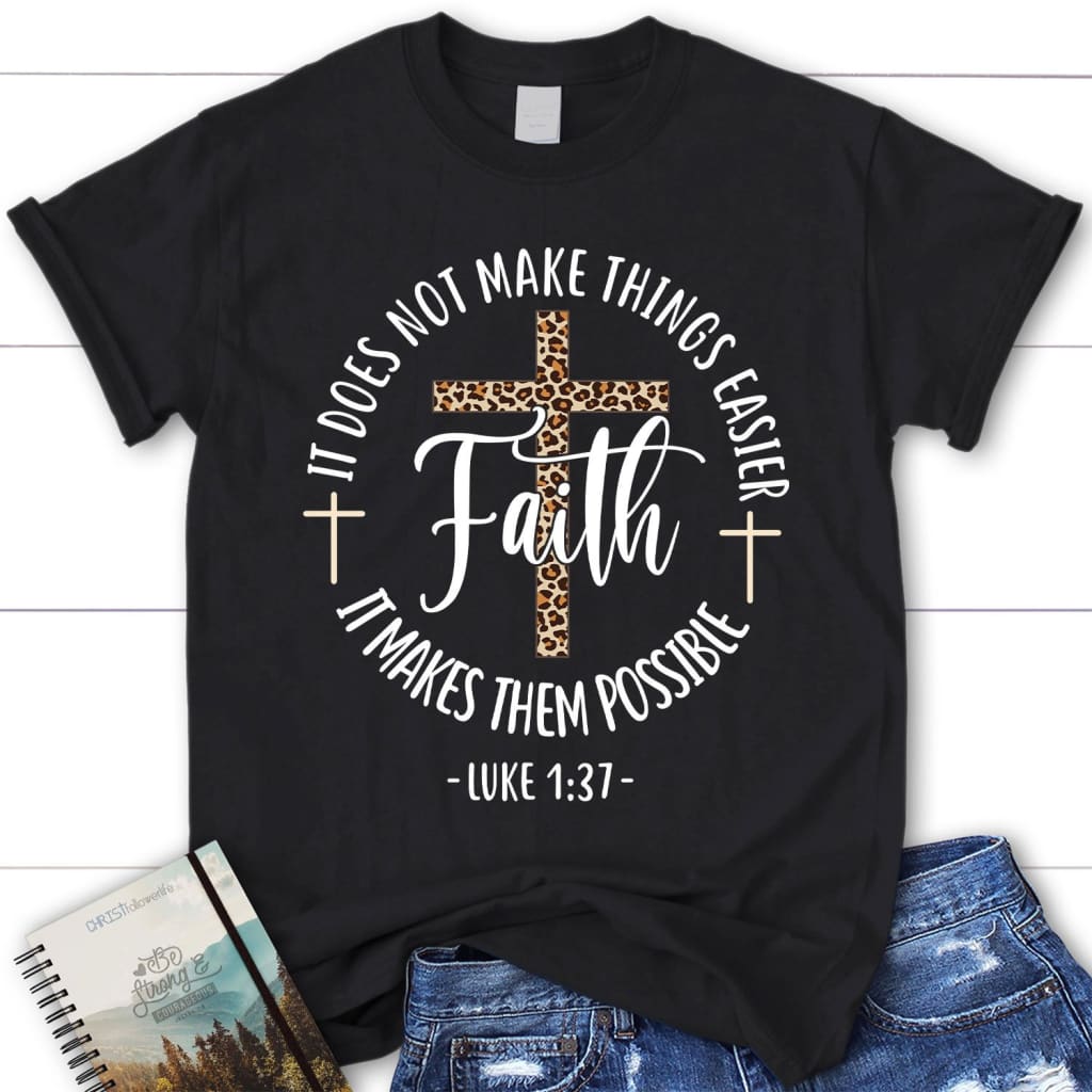 Faith Makes It Possible Luke 1:37 women’s Christian t-shirt Black / S