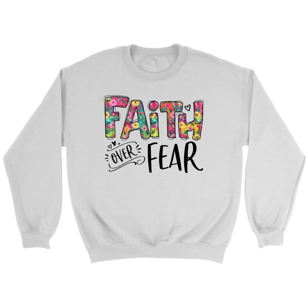 Faith over fear Christian sweatshirt | Faith apparel White / S