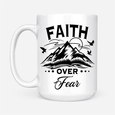 Faith Over Fear Coffee Mug, Mountain Christian Mugs - Christ Follower Life