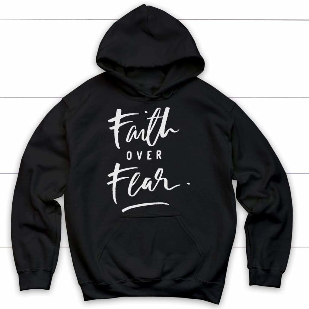 Faith over fear hoodie - Christian hoodies Black / S