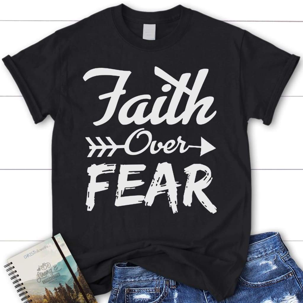 Faith shirts: Faith over Fear women’s Christian t-shirt Black / S