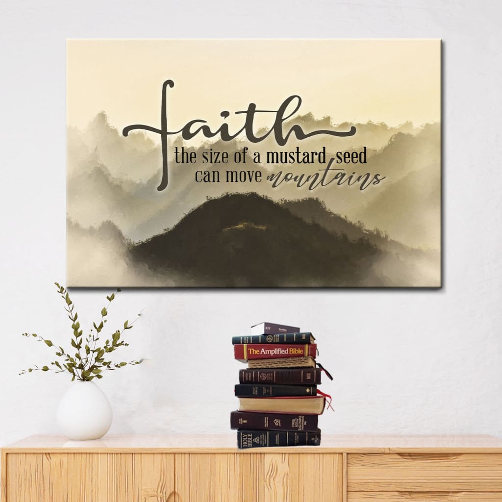 Faith the size of a mustard seed can move mountain wall art canvas Christian wall decor Brown / 12 x 8
