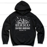 Faith the size of a mustard seed can move mountains hoodie Black / S