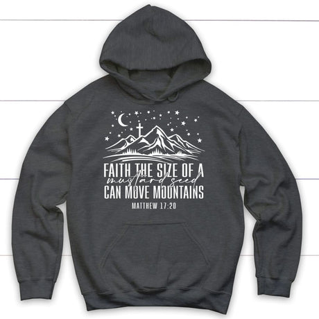 Faith the size of a mustard seed can move mountains hoodie Dark Heather / S