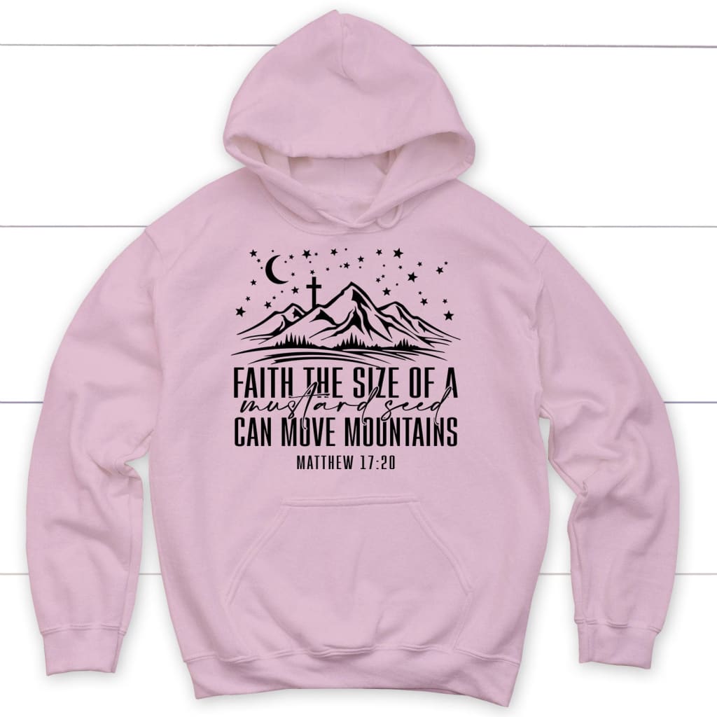 Faith the size of a mustard seed can move mountains hoodie Light Pink / S