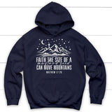 Faith the size of a mustard seed can move mountains hoodie Navy / S