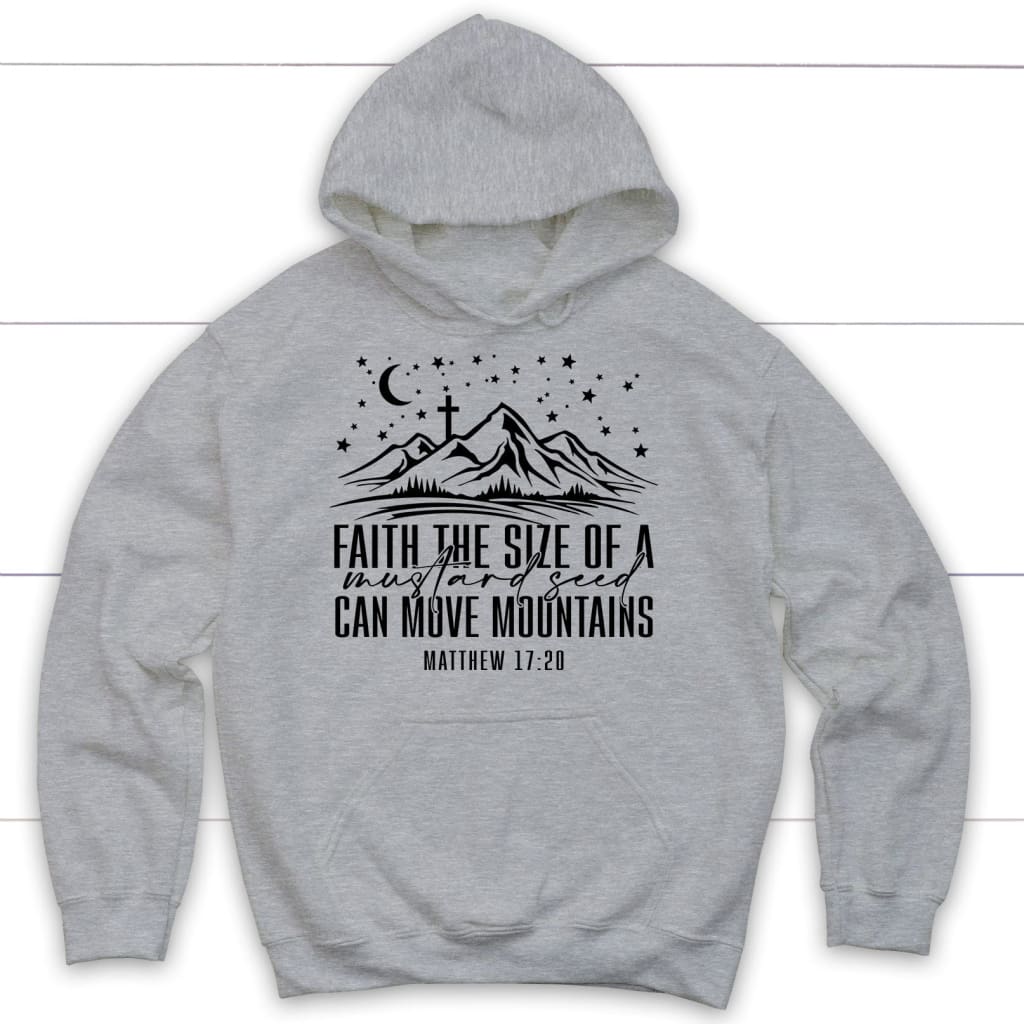 Faith the size of a mustard seed can move mountains hoodie Sport Grey / S