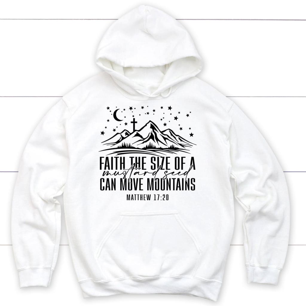 Faith the size of a mustard seed can move mountains hoodie White / S