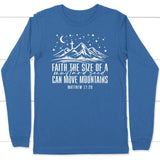 Faith the size of a mustard seed can move mountains long sleeve shirt True Royal / S