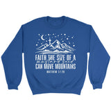 Faith the size of a mustard seed can move mountains sweatshirt Royal / S