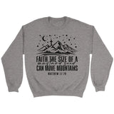 Faith the size of a mustard seed can move mountains sweatshirt Sport Grey / S