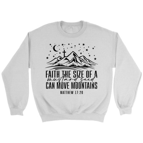 Faith the size of a mustard seed can move mountains sweatshirt White / S