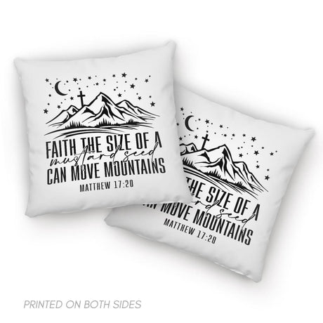 Faith the size of a mustard seed can move mountains pillow