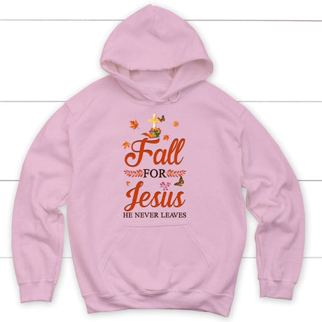 Fall for Jesus he never leaves Christian hoodie - Autumn Thanksgiving gifts Light Pink / S