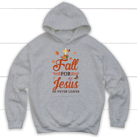 Fall for Jesus he never leaves Christian hoodie - Autumn Thanksgiving gifts Sport Grey / S