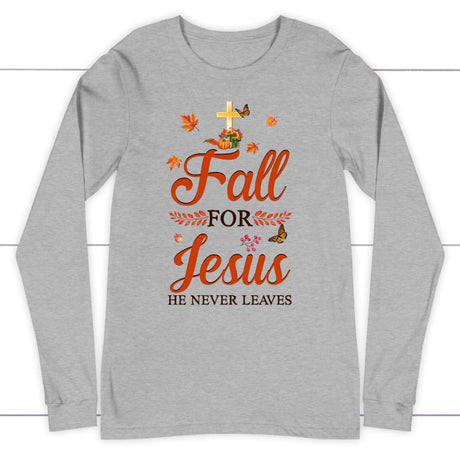 Fall for Jesus he never leaves Christian long sleeve t-shirt - Autumn Thanksgiving gifts Athletic Heather / S
