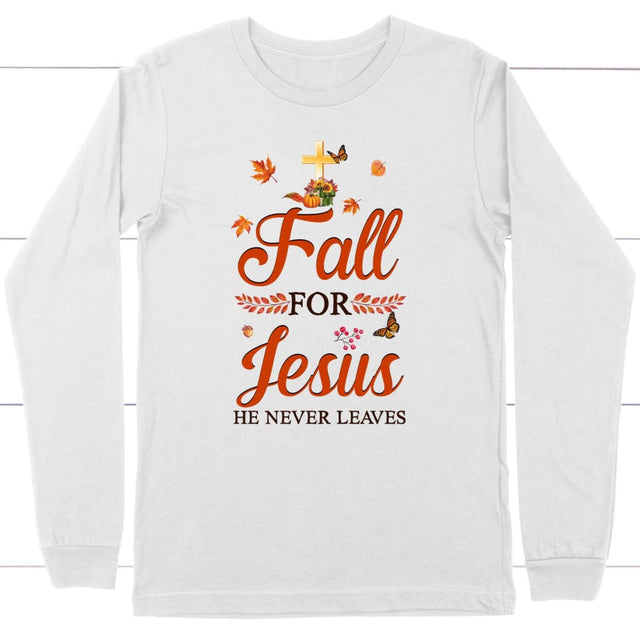 Fall for Jesus he never leaves Christian long sleeve t-shirt - Autumn Thanksgiving gifts White / S