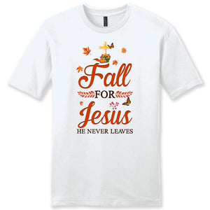Fall for Jesus He Never Leaves Men's T-shirt, Autumn Thanksgiving Gifts ...