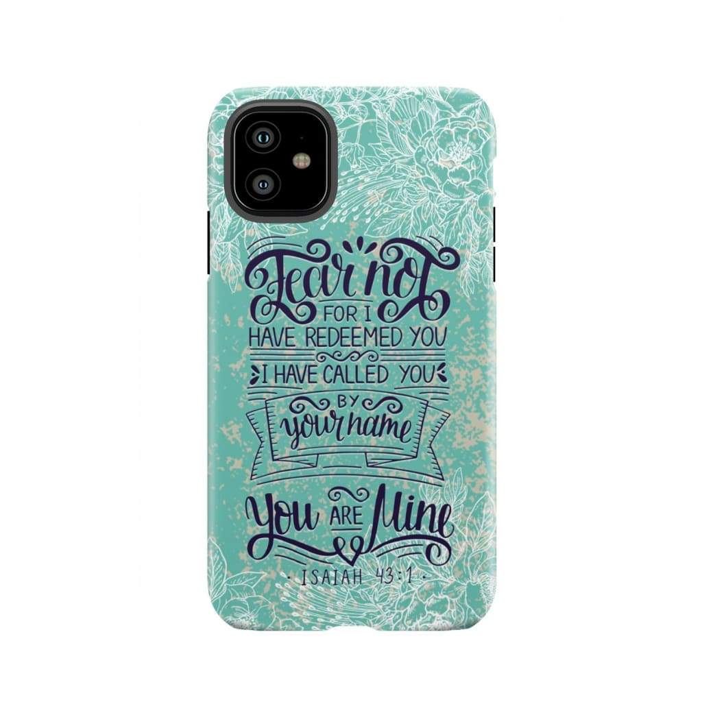 Fear not for I have redeemed you Isaiah 43:1 Bible verse phone case iPhone 11 / Tough