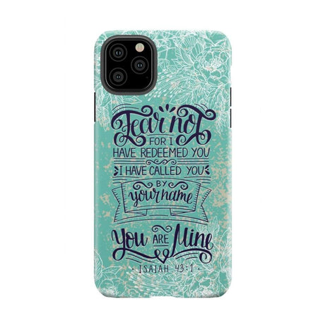 Fear not for I have redeemed you Isaiah 43:1 Bible verse phone case iPhone 11 Pro Max / Tough