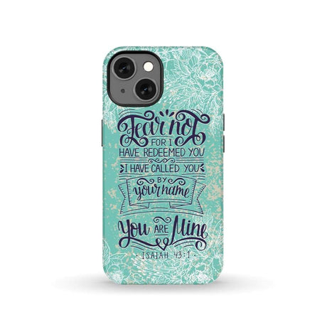 Fear not for I have redeemed you Isaiah 43:1 Bible verse phone case iPhone 13 / Tough