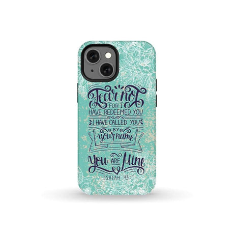 Fear not for I have redeemed you Isaiah 43:1 Bible verse phone case iPhone 13 Mini / Tough