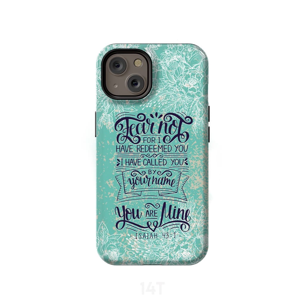 Fear not for I have redeemed you Isaiah 43:1 Bible verse phone case iPhone 14 / Tough