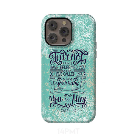 Fear not for I have redeemed you Isaiah 43:1 Bible verse phone case iPhone 14 Pro Max / Tough