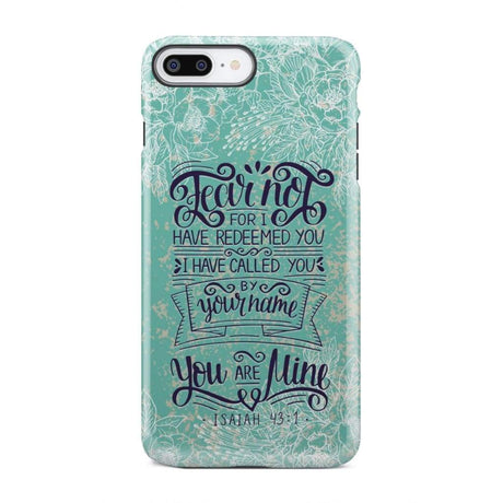 Fear not for I have redeemed you Isaiah 43:1 Bible verse phone case iPhone 7 Plus / Tough
