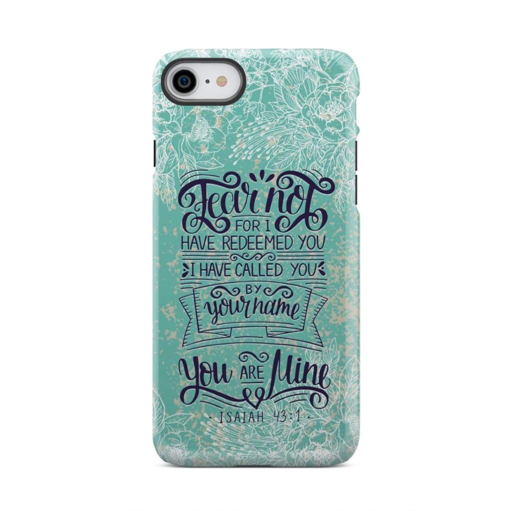 Fear not for I have redeemed you Isaiah 43:1 Bible verse phone case iPhone 8 / Tough