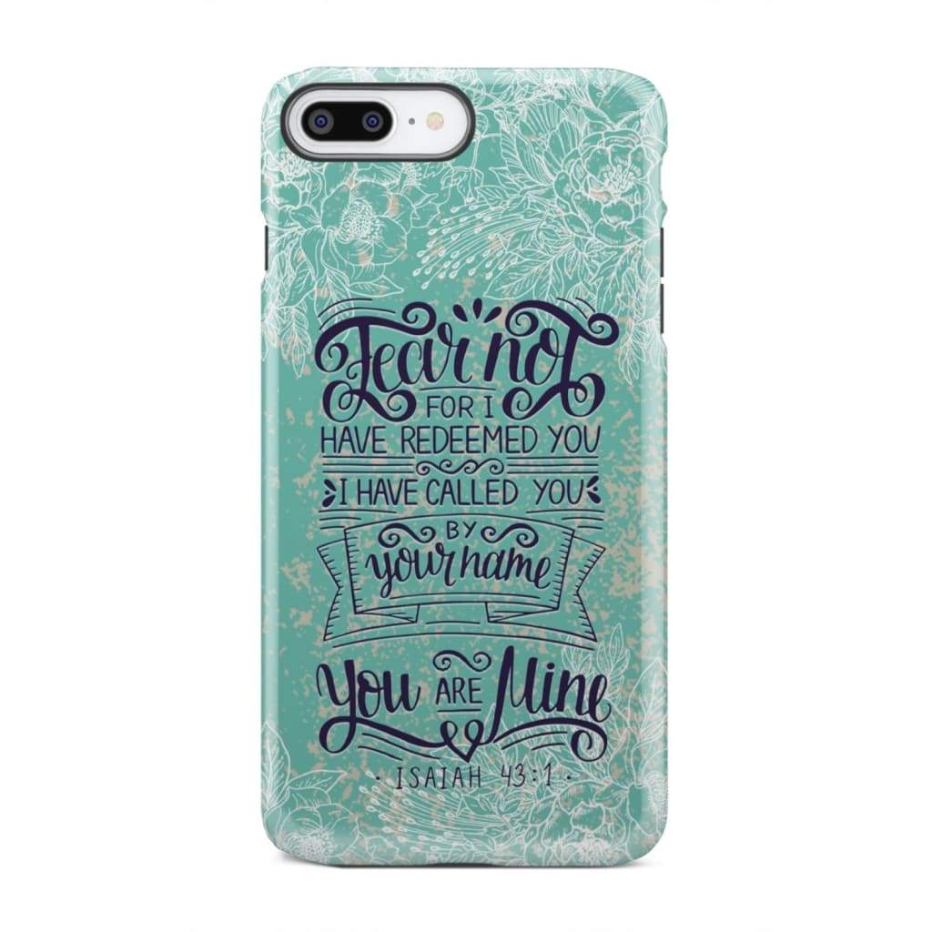 Fear not for I have redeemed you Isaiah 43:1 Bible verse phone case iPhone 8 Plus / Tough
