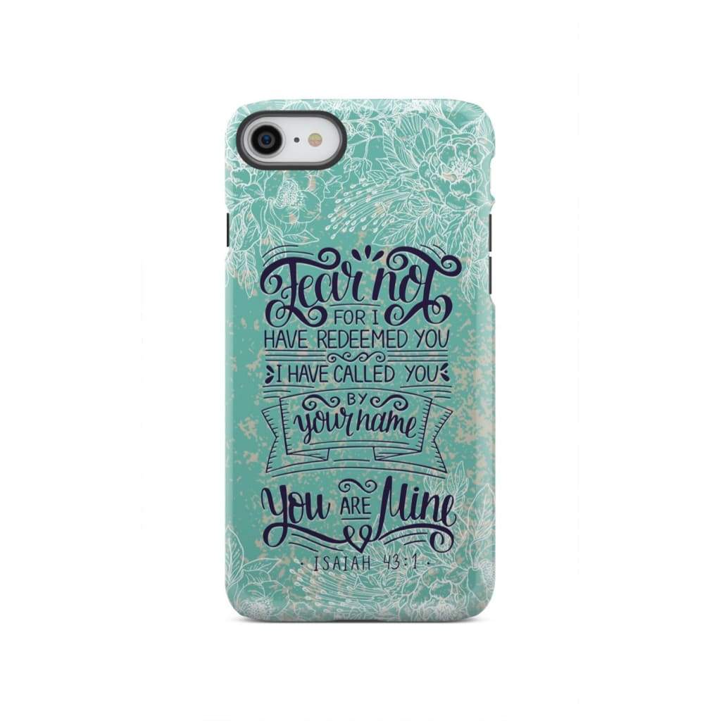 Fear not for I have redeemed you Isaiah 43:1 Bible verse phone case iPhone SE 2020 / Tough