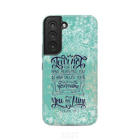 Fear not for I have redeemed you Isaiah 43:1 Bible verse phone case Samsung Galaxy S22 / Tough
