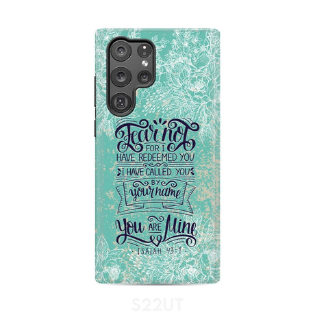 Fear not for I have redeemed you Isaiah 43:1 Bible verse phone case Samsung Galaxy S22 Ultra / Tough
