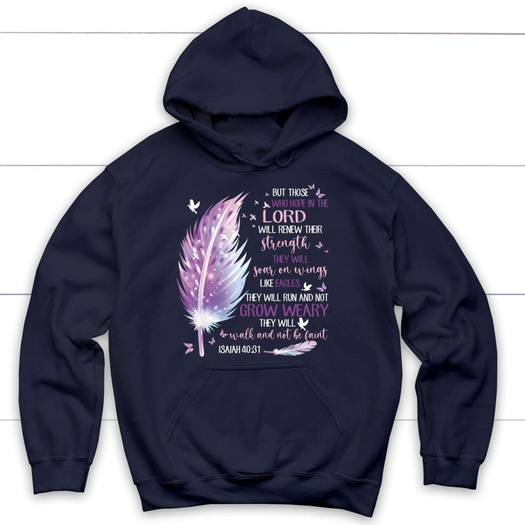 They Will Run And Not Grow Weary Hoodie They Will Run And Not Grow Weary Hoodie