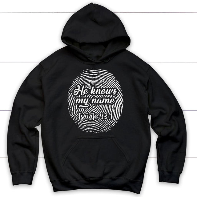 Fingerprint He Knows My Name Isaiah 43:1 hoodie Black / S