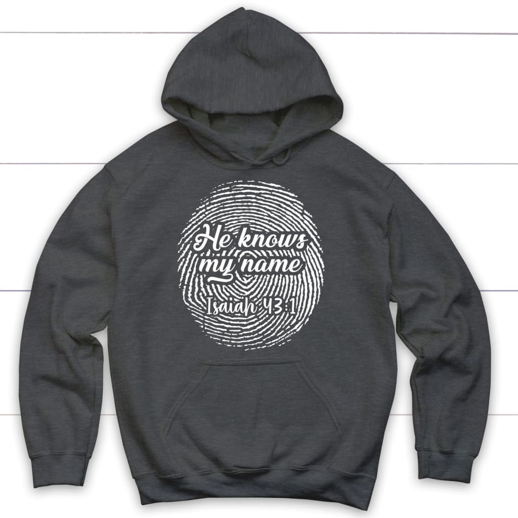 Fingerprint He Knows My Name Isaiah 43:1 hoodie Dark Heather / S