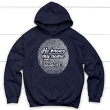 Fingerprint He Knows My Name Isaiah 43:1 hoodie Navy / S