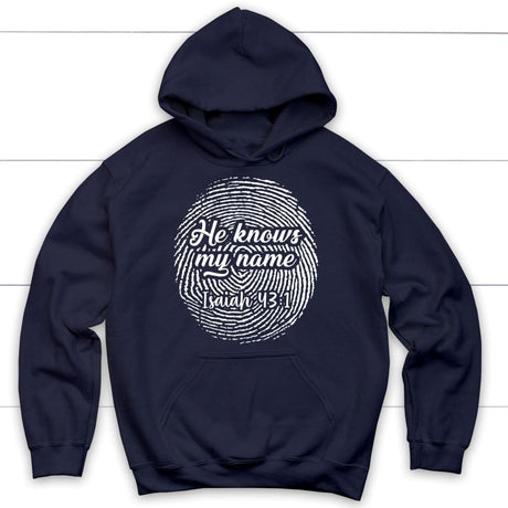 Fingerprint He Knows My Name Isaiah 43:1 hoodie Navy / S