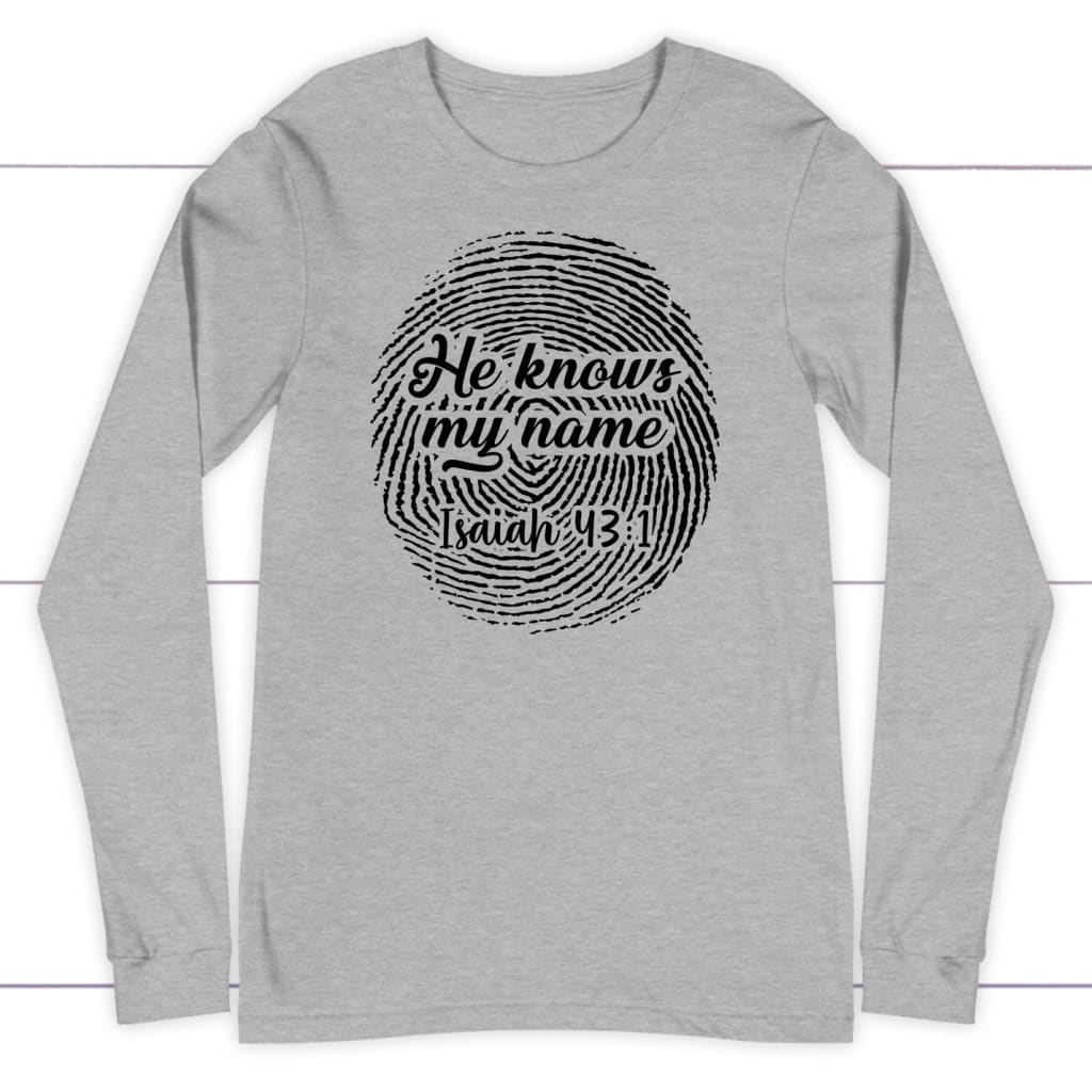 Fingerprint He Knows My Name Isaiah 43:1 long sleeve shirt Athletic Heather / S