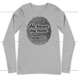Fingerprint He Knows My Name Isaiah 43:1 long sleeve shirt Athletic Heather / S