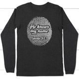 Fingerprint He Knows My Name Isaiah 43:1 long sleeve shirt Dark Grey Heather / S