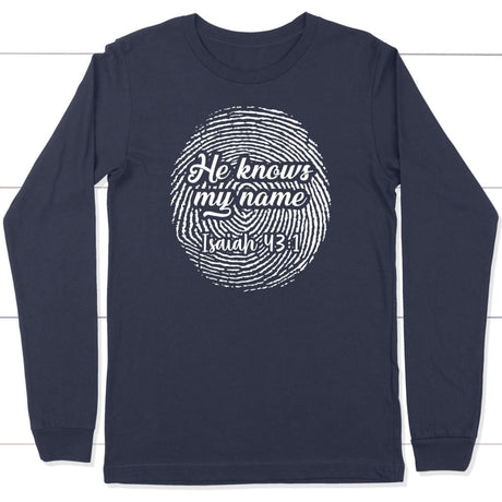 Fingerprint He Knows My Name Isaiah 43:1 long sleeve shirt Navy / S