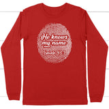 Fingerprint He Knows My Name Isaiah 43:1 long sleeve shirt Red / S
