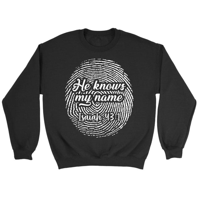 Fingerprint He Knows My Name Isaiah 43:1 sweatshirt Black / S