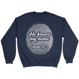 Fingerprint He Knows My Name Isaiah 43:1 sweatshirt Navy / S
