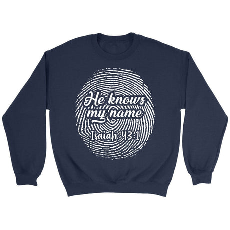 Fingerprint He Knows My Name Isaiah 43:1 sweatshirt Navy / S