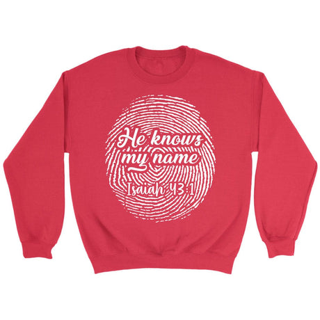 Fingerprint He Knows My Name Isaiah 43:1 sweatshirt Red / S