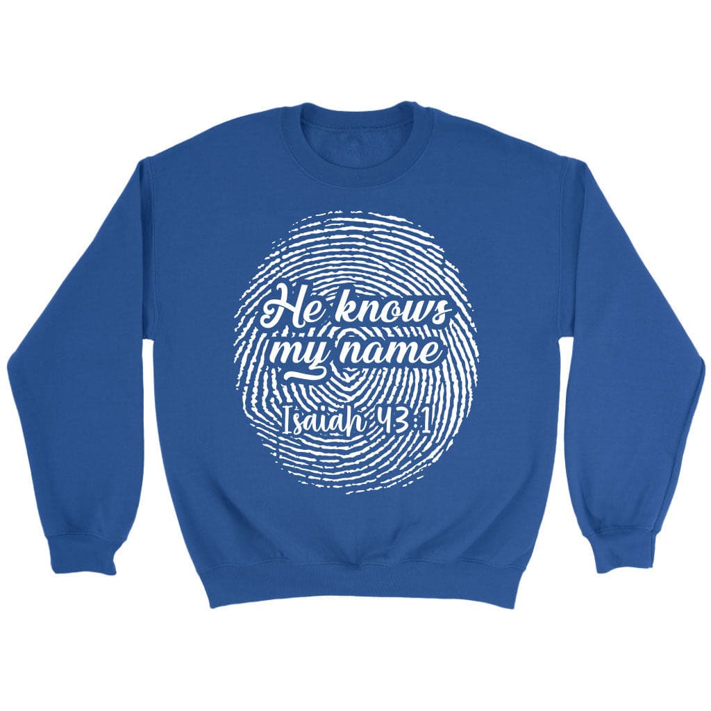 Fingerprint He Knows My Name Isaiah 43:1 sweatshirt Royal / S