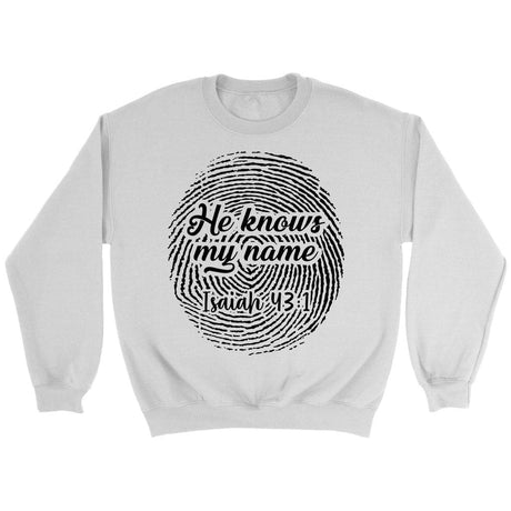 Fingerprint He Knows My Name Isaiah 43:1 sweatshirt White / S